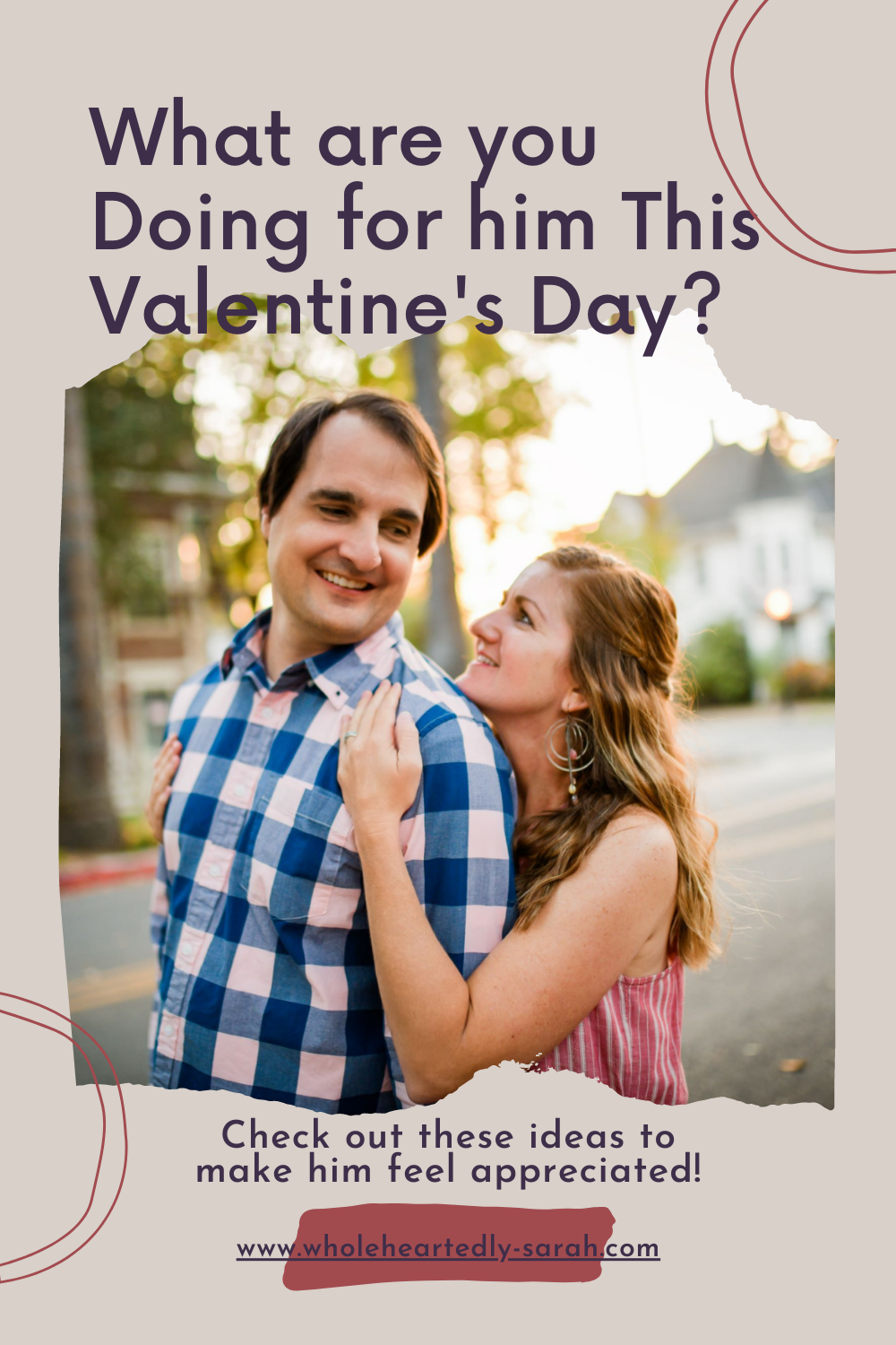 Four Secrets to Make Your Boyfriend Feel Like Your Valentine