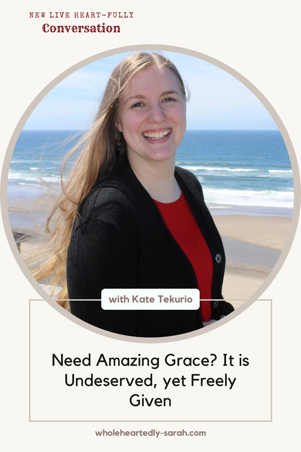 Need amazing grace? It is undeserved, yet freely given. A brand new Live Heart-Fully Conversation with Kate Tekurio. Discover God's amazing grace in your life, and start extending it to yourself and others.