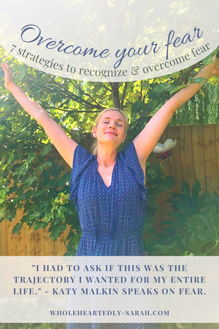 Overcome your fear! Seven strategies to recognize and overcome fear. Katy Malkin shares transparently regarding her personal battle with fear, "I had to ask if this was the trajectory I wanted for my entire life." Read the whole Live Heart-Fully Conversation and discover how you can overcome your fear.